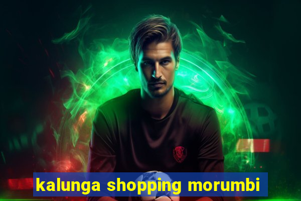 kalunga shopping morumbi